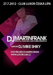 DJ MARTIN FRANK (SUPPORT MIKE SHIKY)