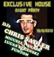 EXCLUSIVE HOUSE NIGHT Párty / CHRIS SADLER LIVE