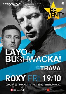 BE TWENTY w/ LAYO & BUSHWACKA! (UK)