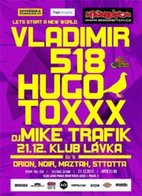 Vladimír 518 &amp; Hugo Toxxx ft. DJ Mike Trafik Live