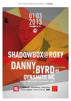 Shadowbox@ROXY w/ Danny Byrd & MC Dynamite (UK)