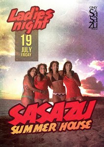 SaSaZu SUMMER HOUSE - Ladies Night