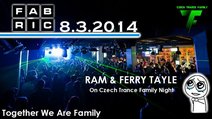 	 ★★ RAM &amp; FERRY TAYLE ★★ CZECH TRANCE FAMILY NIGHT ★★ @