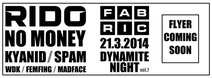 	 ★ DYNAMITE NIGHT vol.7 with RIDO ★@ FABRIC 21-03-2014