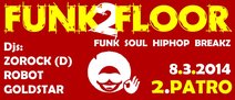 FUNK 2 FLOOR | DJs Zorock (D), Robot, Goldstar