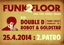 	 FUNK 2 FLOOR | DJs Double D, Robot, Goldstar