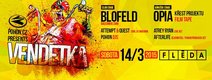 VENDETKA w/ BLOFELD, OPIA &amp; more!