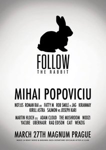 FOLLOW THE RABBIT w/ Mihai Popoviciu @ Magnum Club
