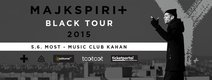 MAJK SPIRIT / Black Tour 2015