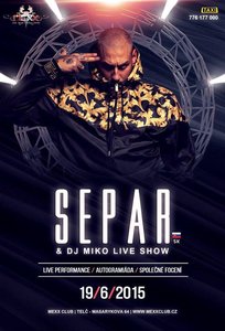 ★★★ SEPAR &amp; DJ Miko live show ★★★ | 19.06.2015 | MEXX CL