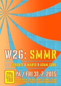 W2G:SMMR | DJs: Subgate, Manio, Adam Cube
